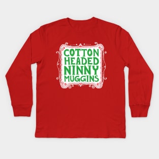 Cotton Headed Ninny Muggins Kids Long Sleeve T-Shirt